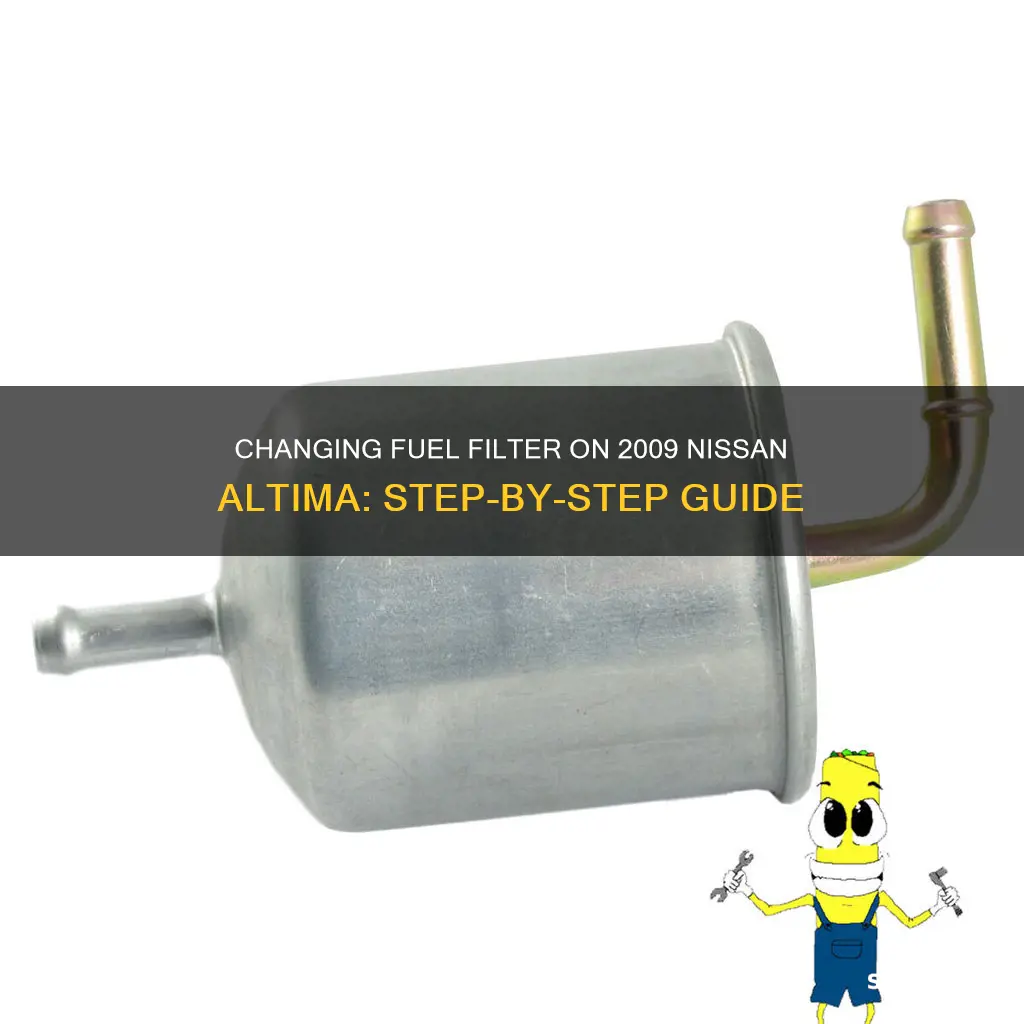 how to change fuel filter on 2009 nissan altima