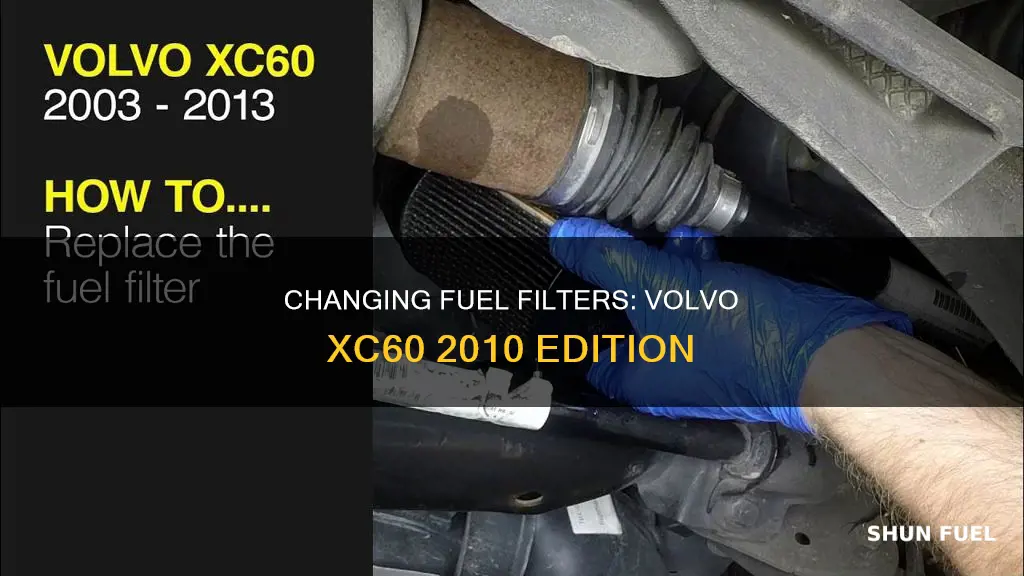 how to change fuel filter on 2010 volvo xc60