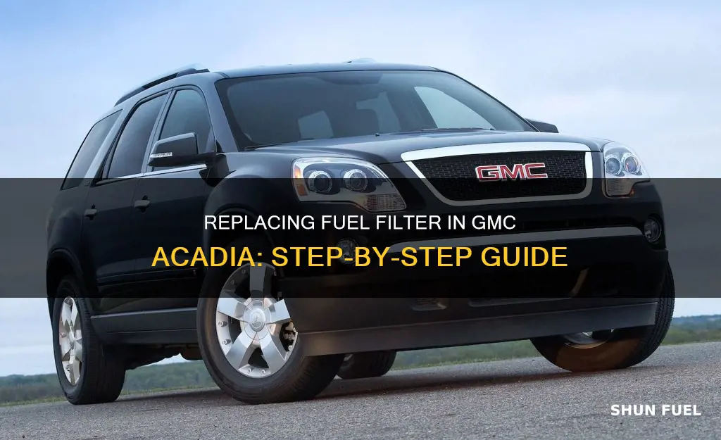 how to change fuel filter on a 2009 gmc acadia