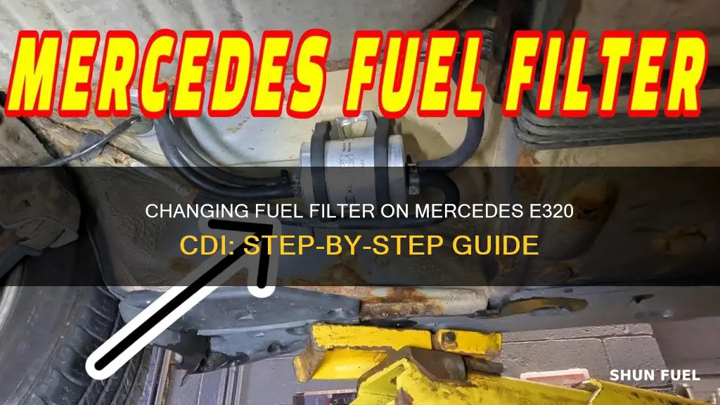 how to change fuel filter on mercedes e320 cdi