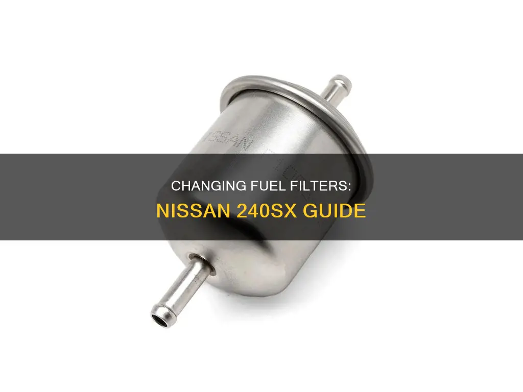 how to change fuel filter on nissan 240sx