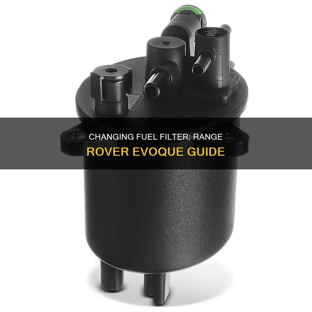 how to change fuel filter on range rover evoque