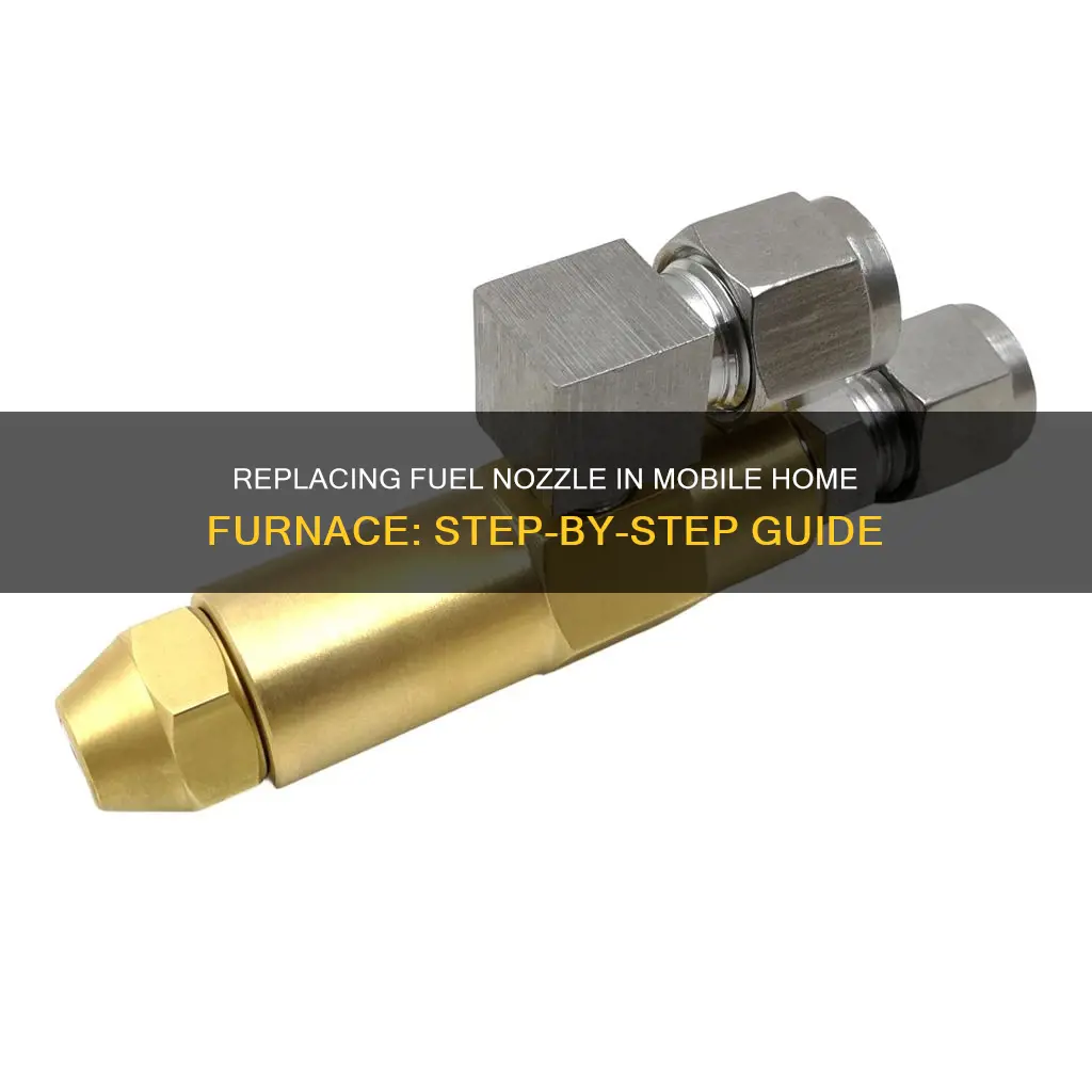 how to change fuel nozzle in mobile home furnace