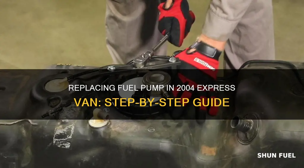 how to change fuel pump in2004 express van