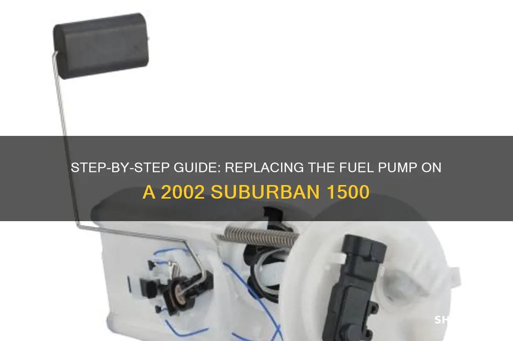 how to change fuel pump on 2002 suburban 1500