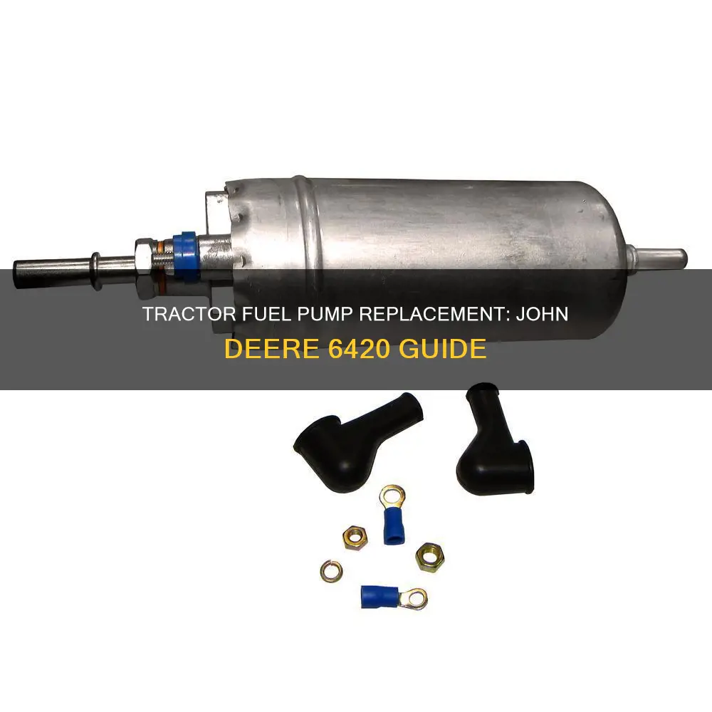 how to change fuel pump on john deere 6420 tractor