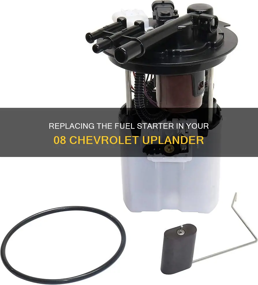 how to change fuel starter on 08 chevrolet uplander