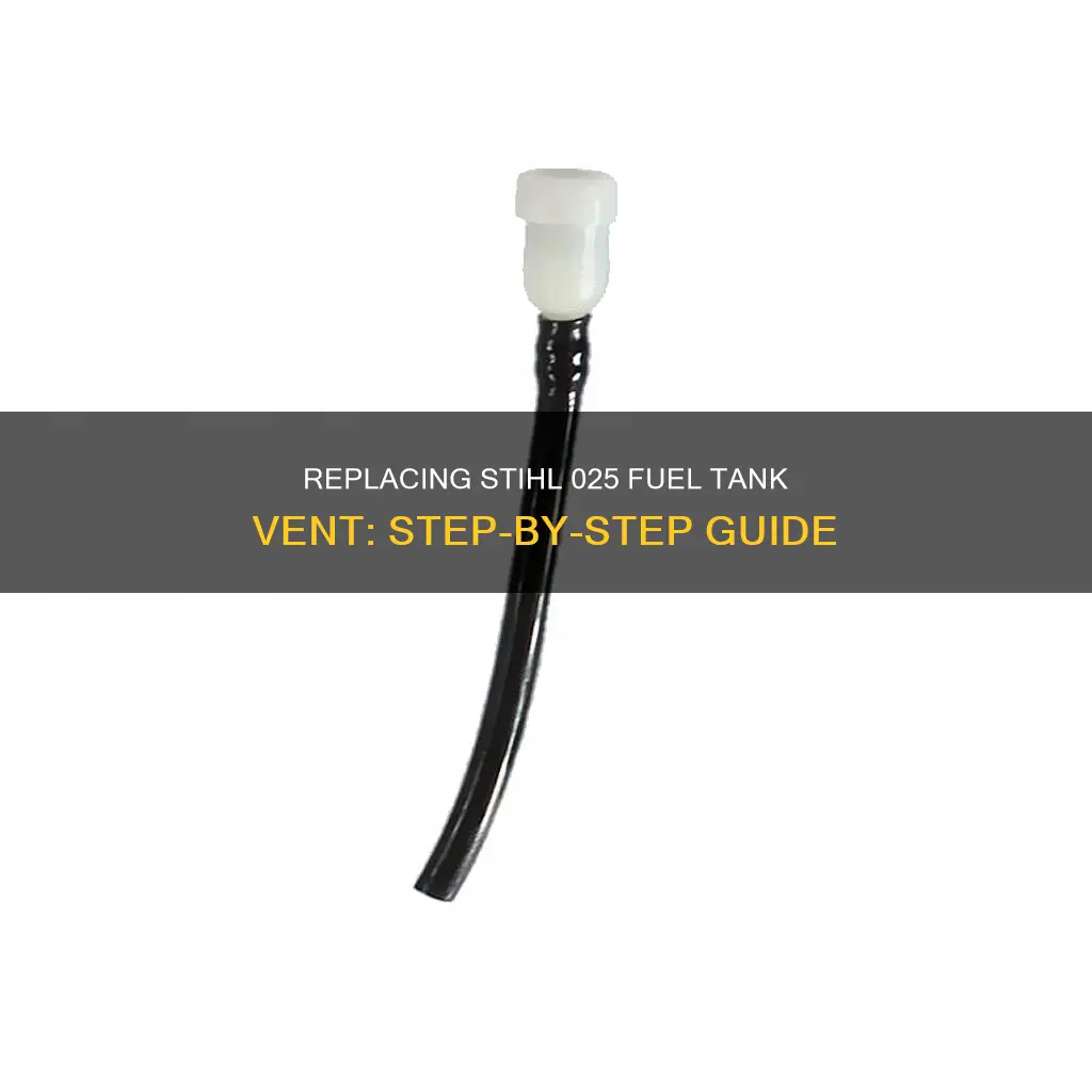 how to change fuel tank vent stihl 025