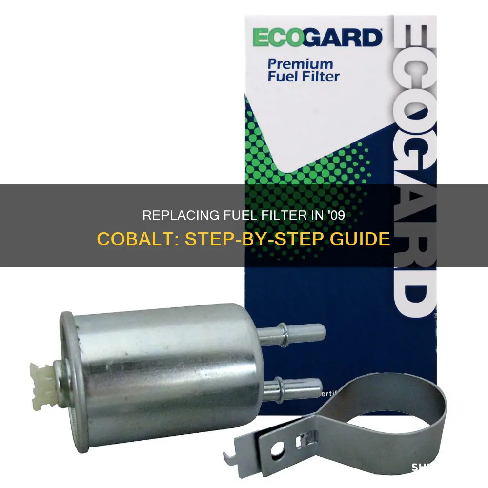 how to change the fuel filter 09 cobalt