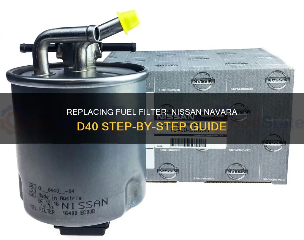 how to change the fuel filter on nissan navara d40