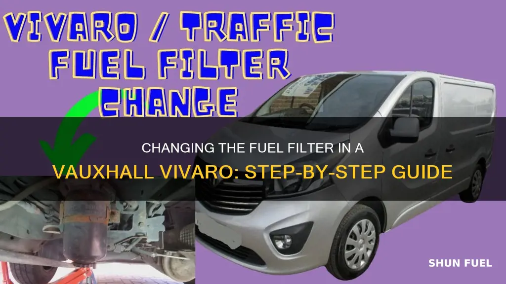 how to change vauxhall vivaro fuel filter