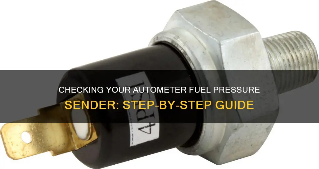 how to check autometer fuel pressure sender