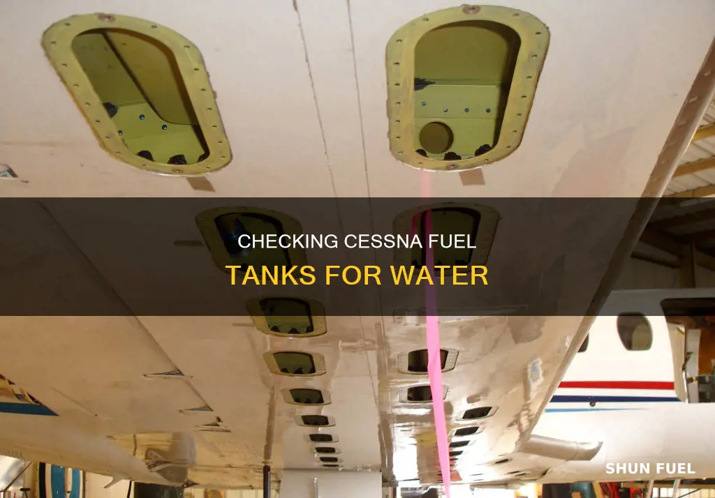 how to check for water in cessna fuel tank