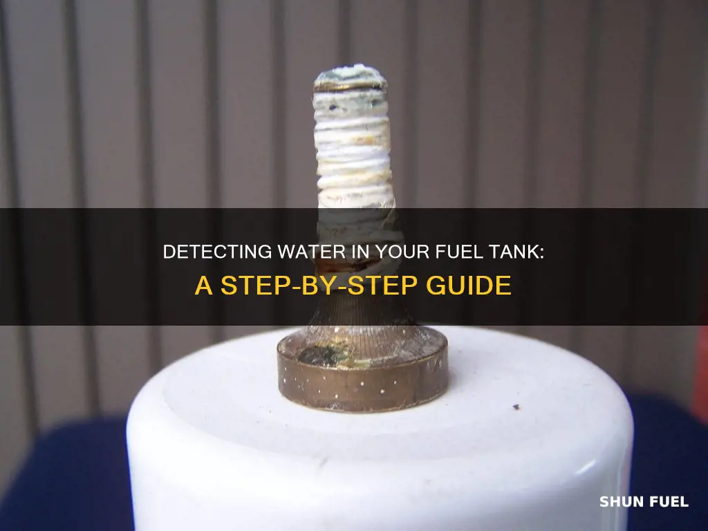 how to check for water in fuel tank