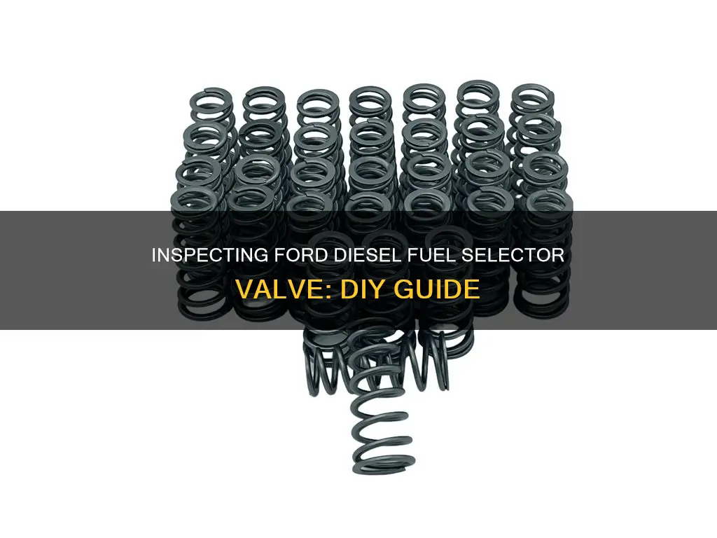 how to check ford diesel fuel selector valve