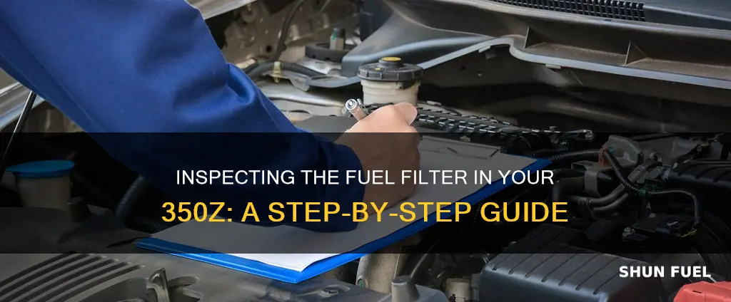 how to check fuel filter 350z