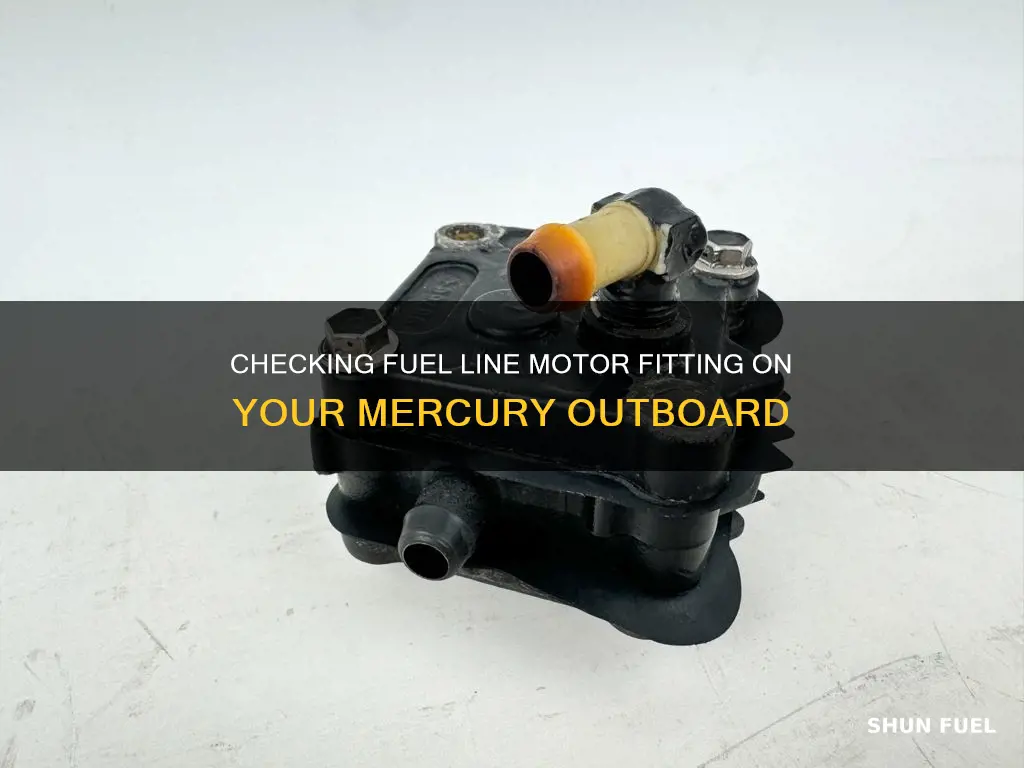 how to check fuel line motor fitting mercury outboard