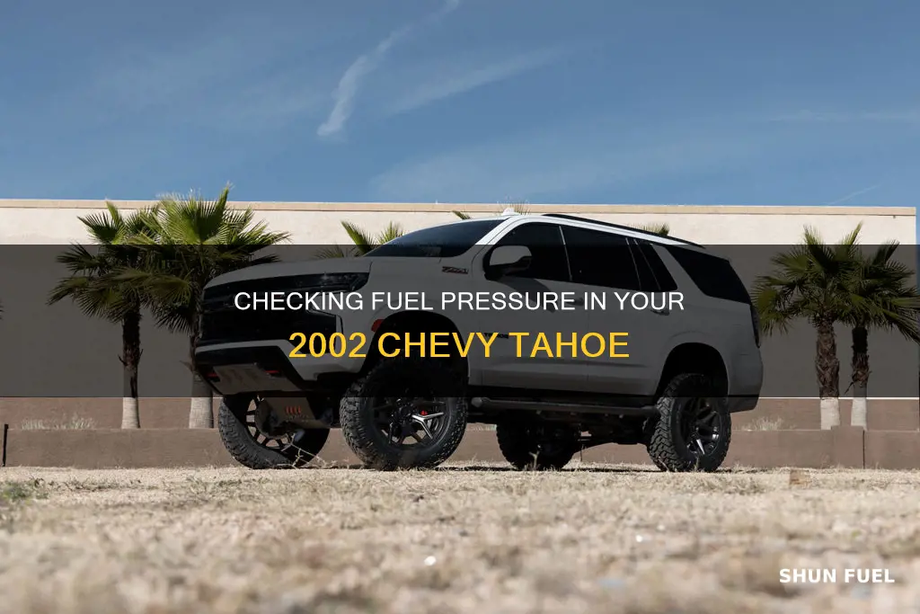 how to check fuel pressure 2002 chevy tahoe