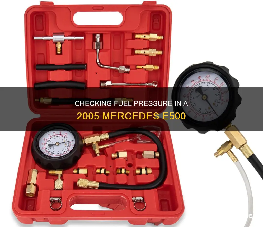 how to check fuel pressure mercedes e500 2005