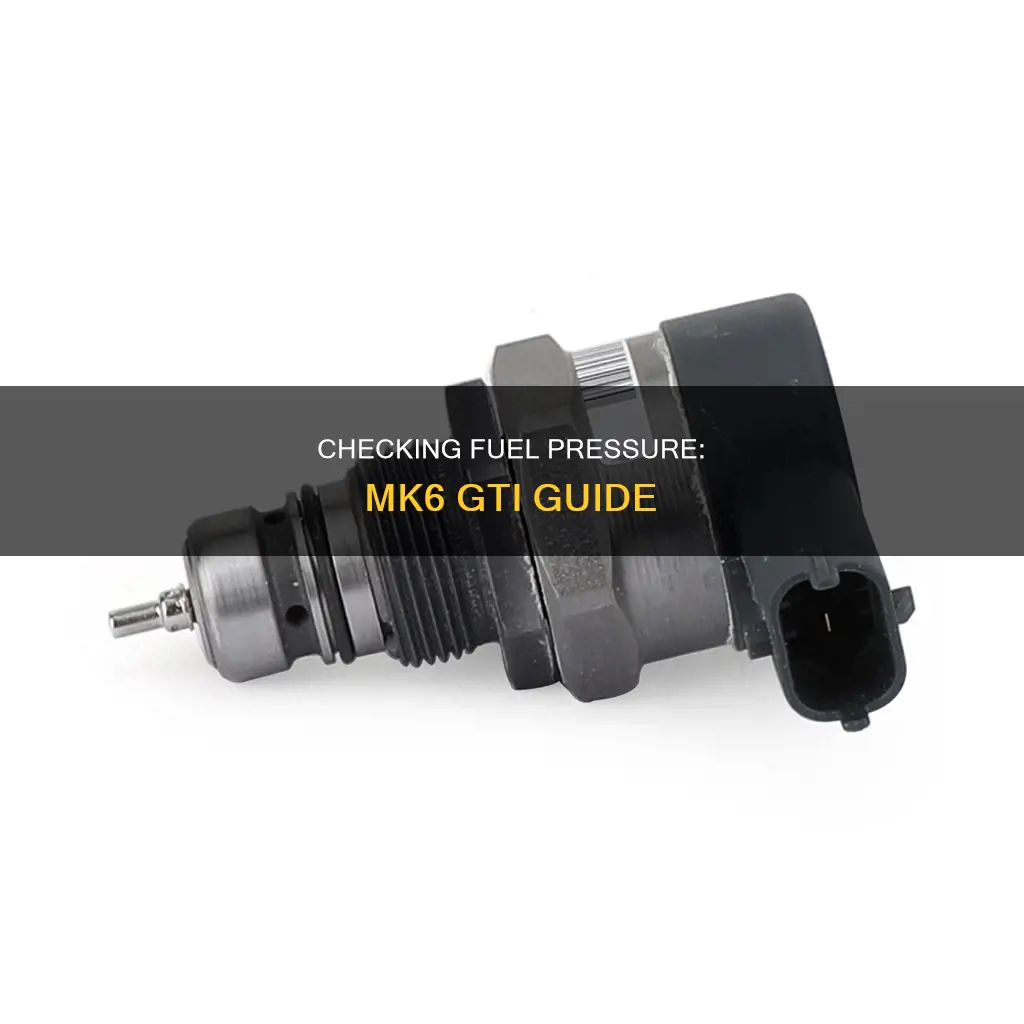 how to check fuel pressure mk6 gti