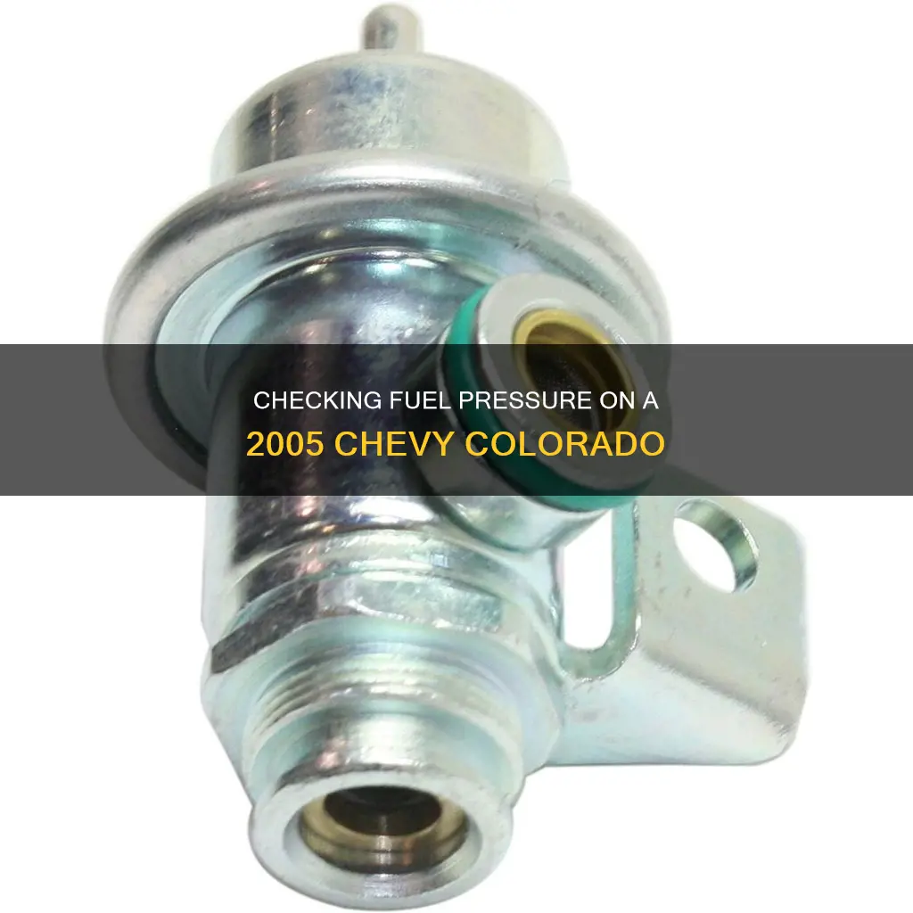 how to check fuel pressure on 2005 colorado