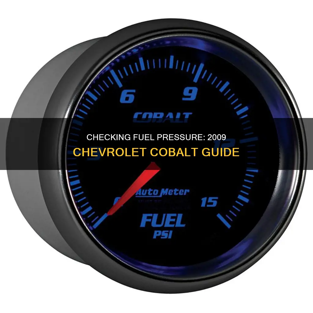 how to check fuel pressure on a 2009 chevrolet cobalt