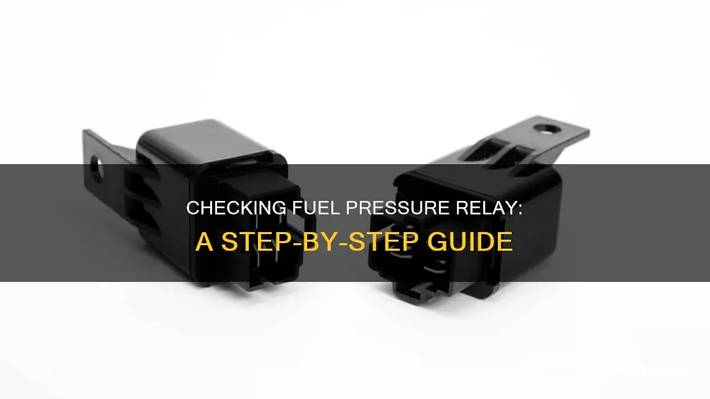 how to check fuel pressure relay