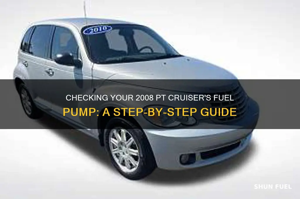 how to check fuel pump 08 pt cruiser