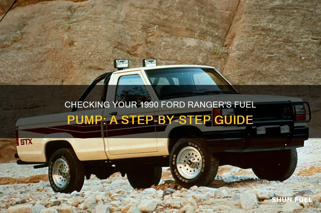 how to check fuel pump 1990 ford ranger