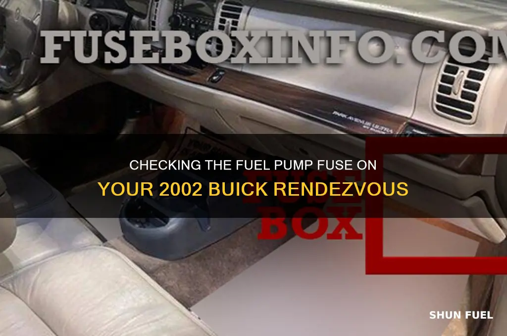 how to check fuel pump fuse on 2002 buick rendezvous