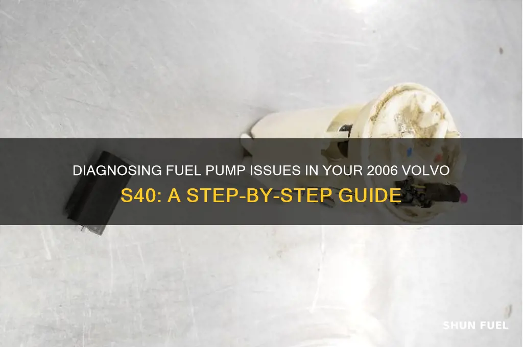 how to check fuel pump on 2006 volvo s40