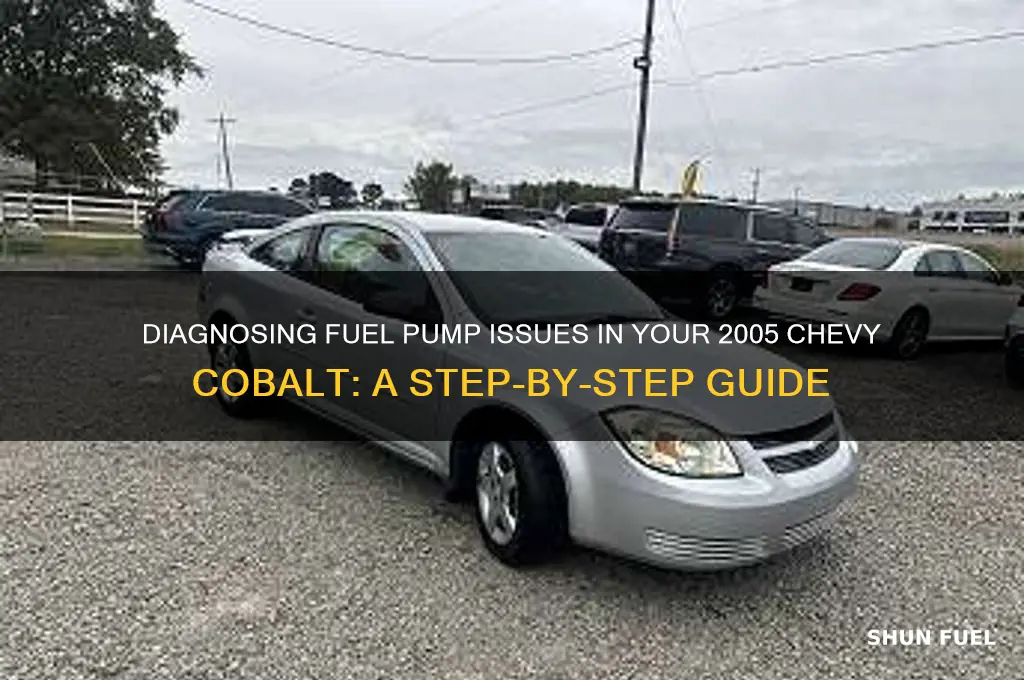 how to check fuel pump on a 2005 chevy cobalt