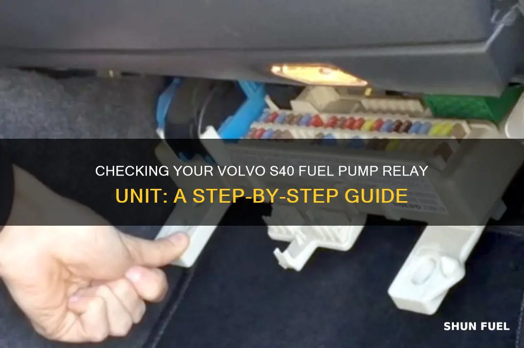 how to check fuel pump relay unit volvo s40