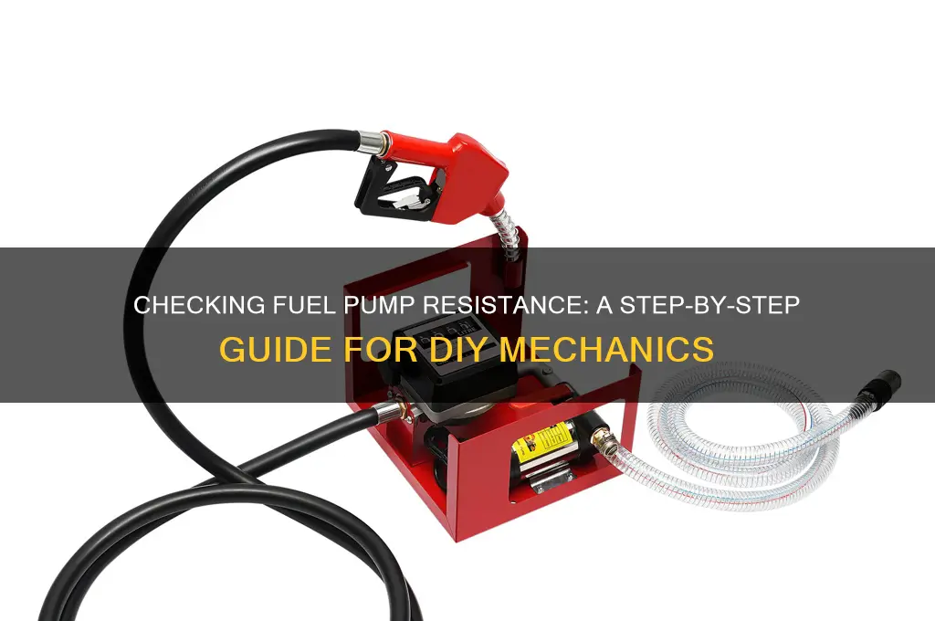 how to check fuel pump resistance