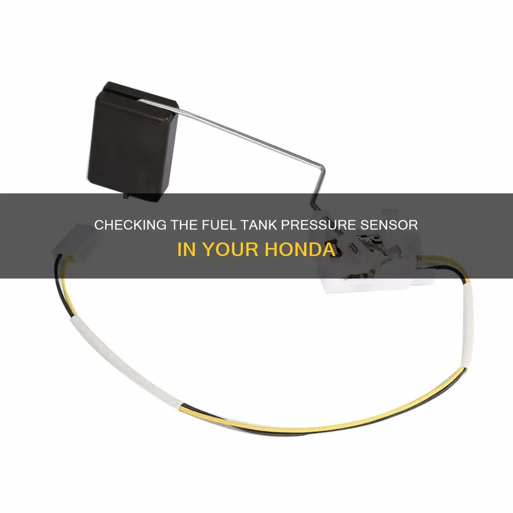 how to check fuel tank pressure sensor on honda