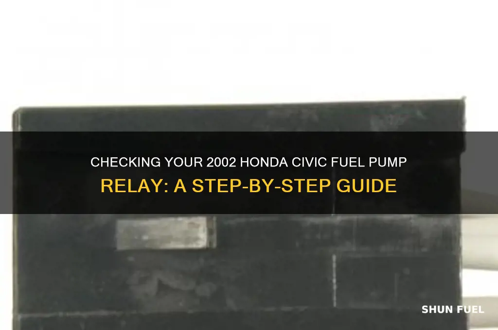 how to check honda 2002 civic fuel pump relay