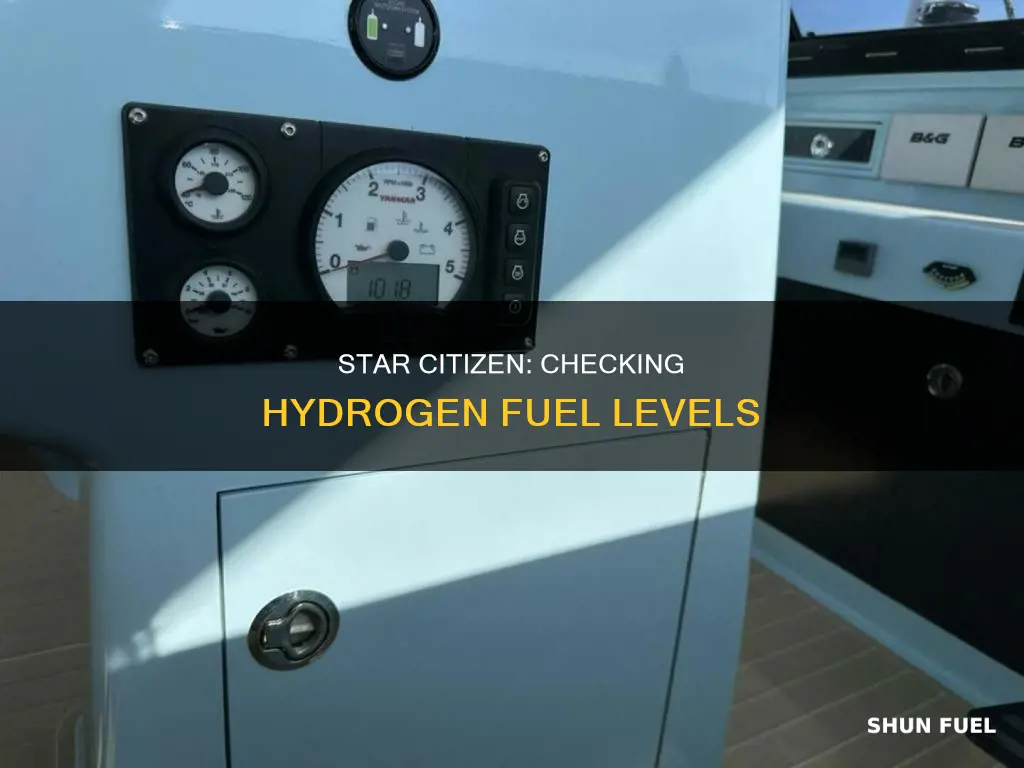 how to check how much hydrogen fuel in star citizen
