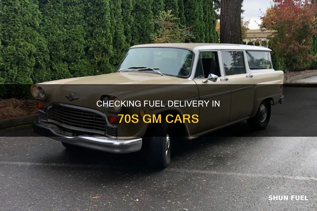 how to check if car is getting fuel 70s gm