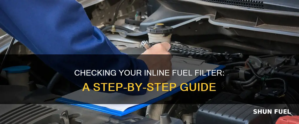 how to check inline fuel filter