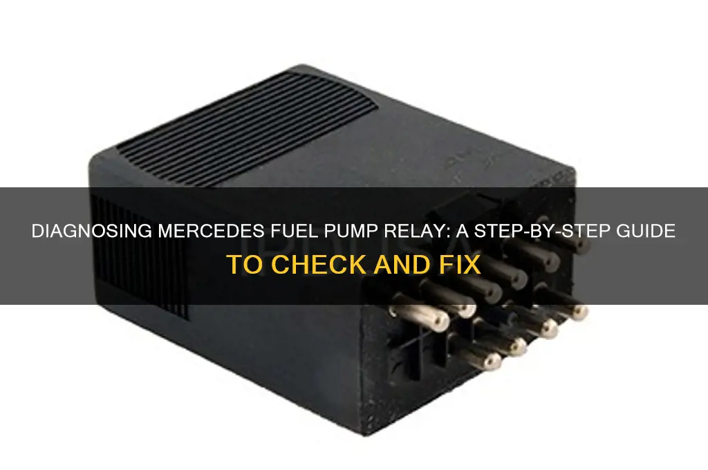 how to check mercedes fuel pump relay