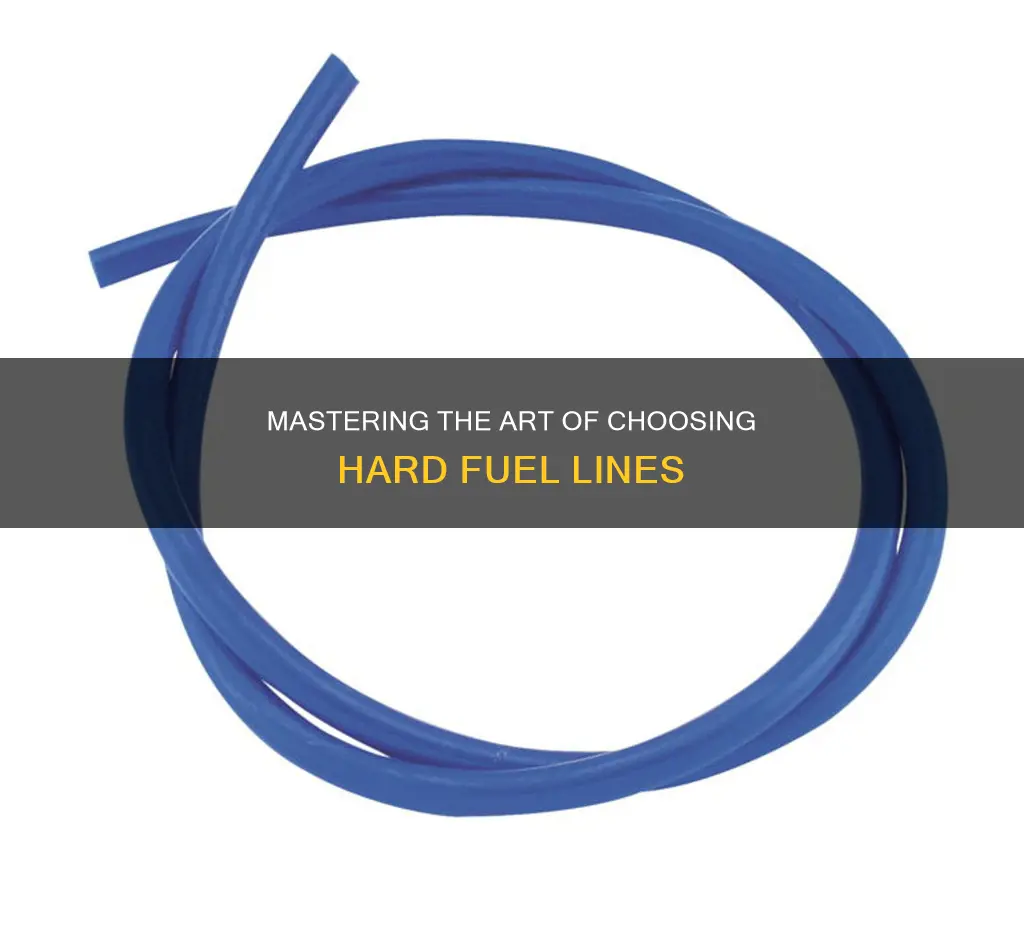 how to choose a hard fuel line