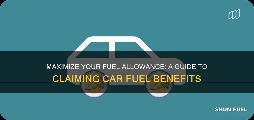 how to claim car fuel allowance