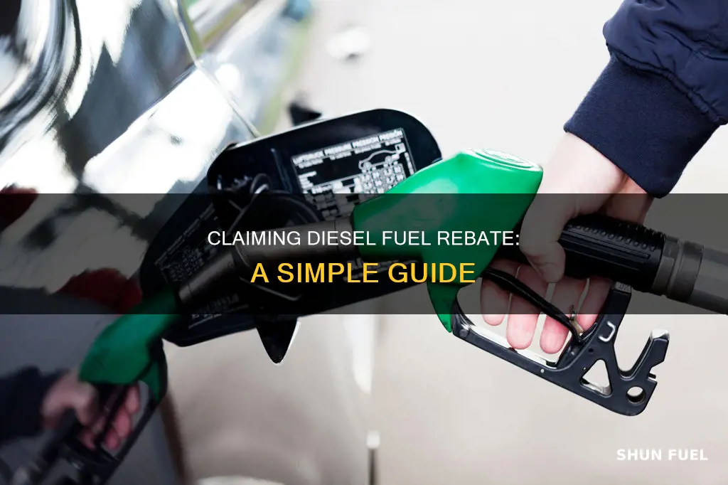 how to claim diesel fuel rebate