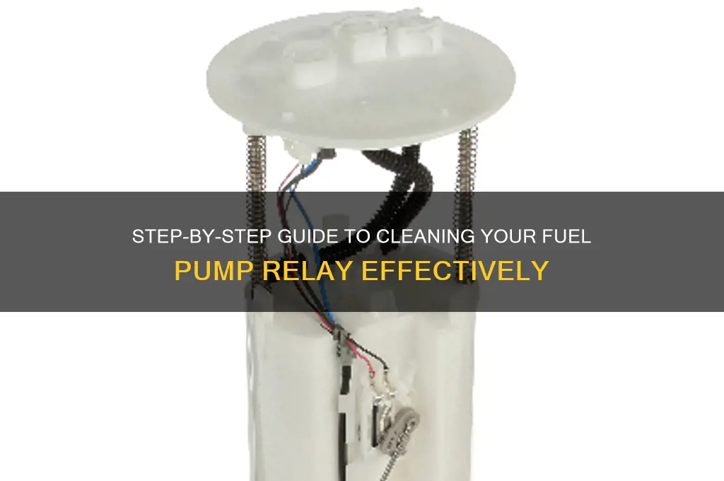 how to clean a fuel pump relay