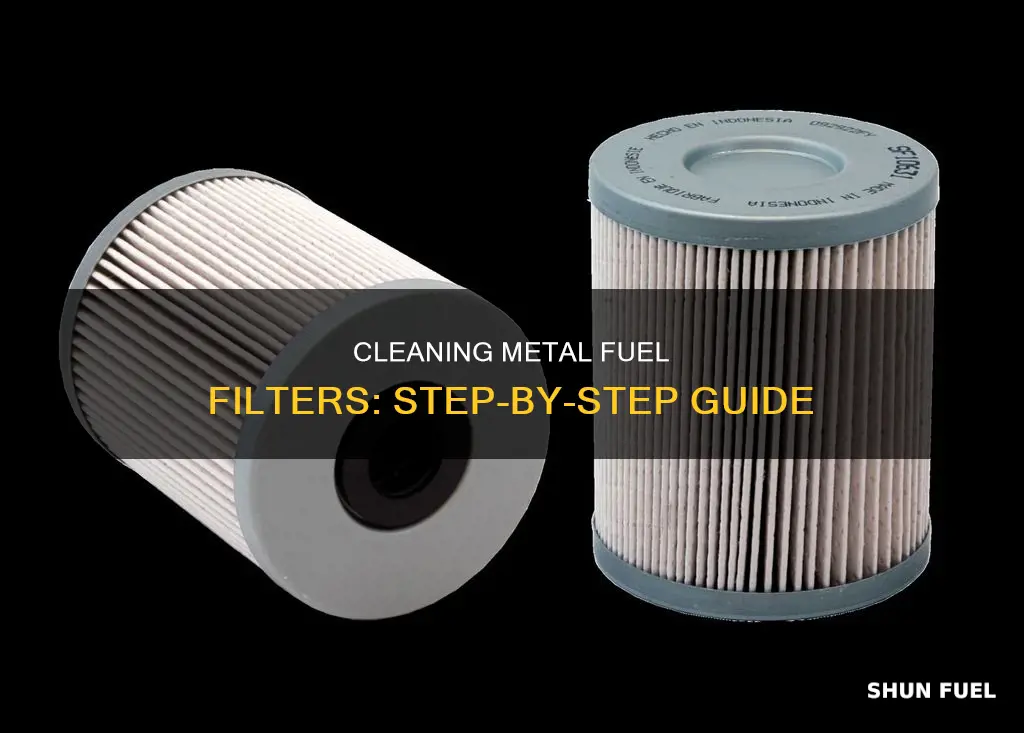 how to clean a metal fuel filter