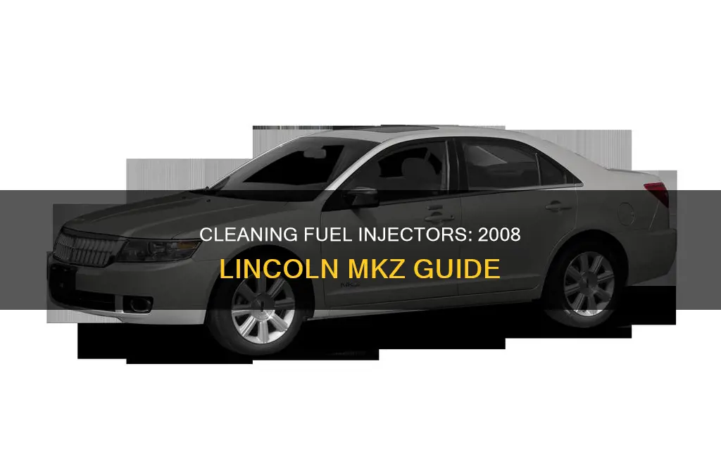 how to clean fuel injectors on a 2008 lincolin mkz