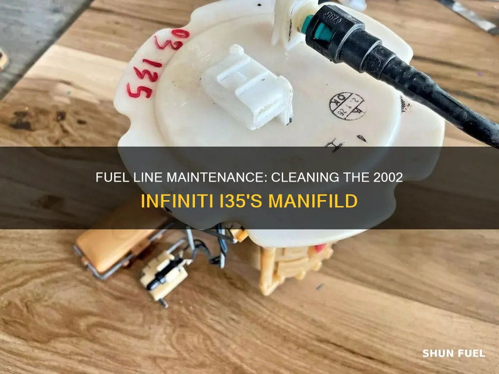 how to clean fuel line manifild on 2002 infinity i35