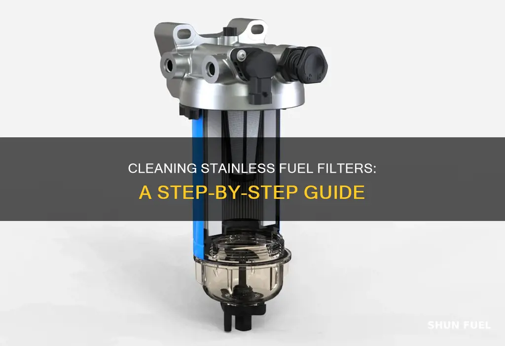 how to clean stainless fuel filter