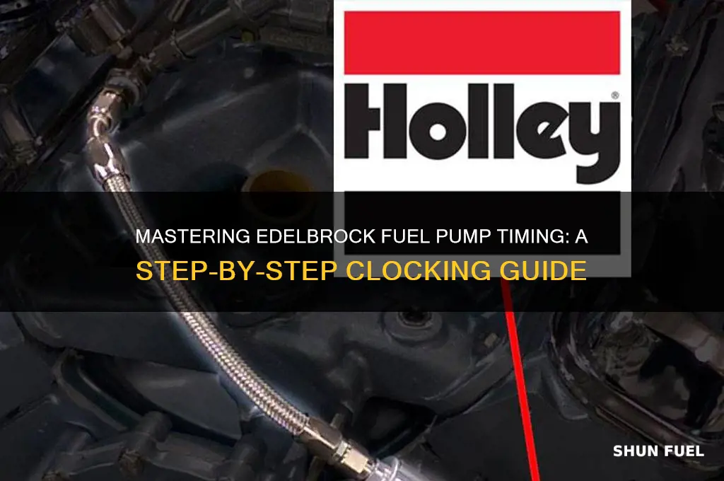 how to clock edelbrock fuel pump