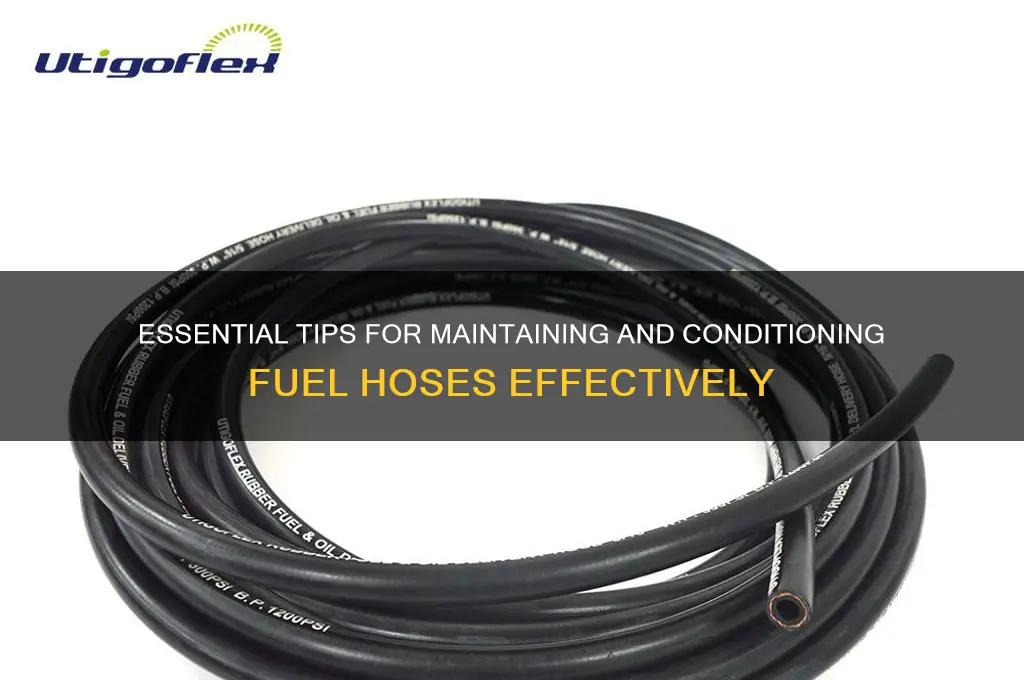 how to condition fuel hoses